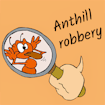 anthill-robbery